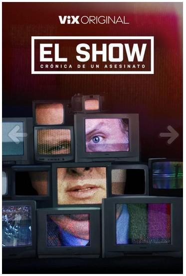 El Show, Cronica De Un Asesinato [Miniserie] [05 Cap.]